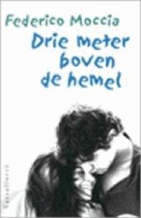 Drie meter boven de hemel - Federico Moccia Drie meter boven de hemel - Federico Moccia