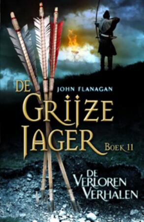 De Grijze Jager 11: De verloren verhalen - John Flanagan De Grijze Jager 11: De verloren verhalen - John Flanagan