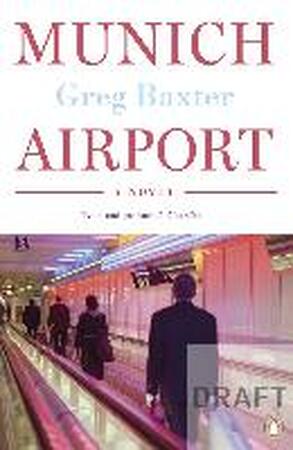 Munich Airport - Greg Baxter Munich Airport - Greg Baxter