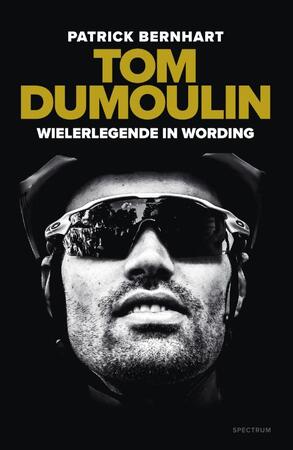 Tom Dumoulin: wielerlegende in wording - Patrick Bernhart Tom Dumoulin: wielerlegende in wording - Patrick Bernhart