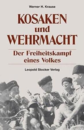 Kosaken und Wehrmacht - Werner H Krause Kosaken und Wehrmacht - Werner H Krause