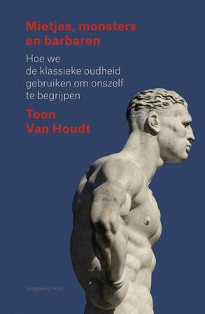 Mietjes. monsters en barbaren - Toon van Houdt Mietjes. monsters en barbaren - Toon van Houdt