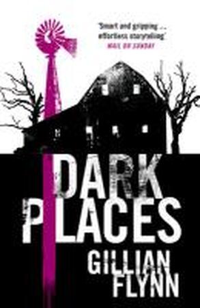 Dark Places - Gillian Flynn Dark Places - Gillian Flynn