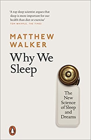 Why We Sleep - Matthew Walker Why We Sleep - Matthew Walker