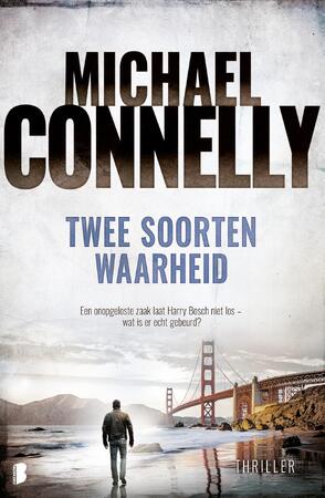 Twee soorten waarheid - Michael Connelly Twee soorten waarheid - Michael Connelly