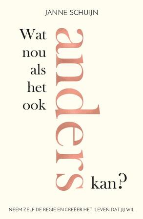 Wat nou als het ook anders kan? - Janne Schuijn Wat nou als het ook anders kan? - Janne Schuijn
