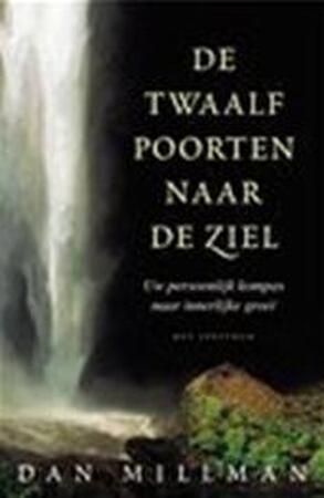 De twaalf poorten naar de ziel - Dan Millman, Kaja van Grieken De twaalf poorten naar de ziel - Dan Millman, Kaja van Grieken
