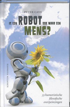 Is een robot ook maar een mens? - P. Cave Is een robot ook maar een mens? - P. Cave