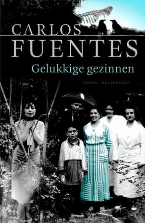 Alle gelukkige gezinnen - Carlos Fuentes Alle gelukkige gezinnen - Carlos Fuentes