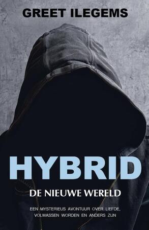 Hybrid, de nieuwe wereld - Greet Ilegems Hybrid, de nieuwe wereld - Greet Ilegems