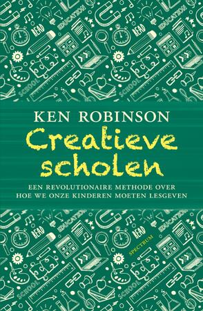 Creatieve scholen - Ken Robinson Creatieve scholen - Ken Robinson