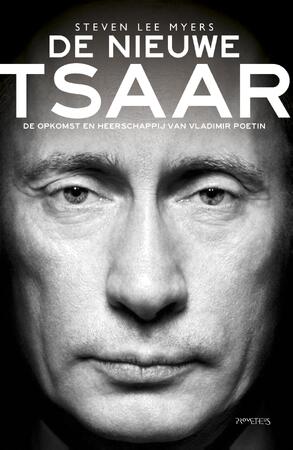 De nieuwe tsaar - Steven Lee Myers De nieuwe tsaar - Steven Lee Myers