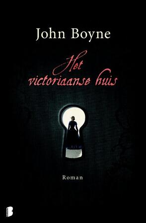 Het victoriaanse huis - John Boyne Het victoriaanse huis - John Boyne