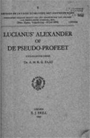 Lucianus' Alexander, of De pseudo-profeet - Lucianus (Samosatenus.), A.H.R.E. Paap Lucianus' Alexander, of De pseudo-profeet - Lucianus (Samosatenus.), A.H.R.E. Paap