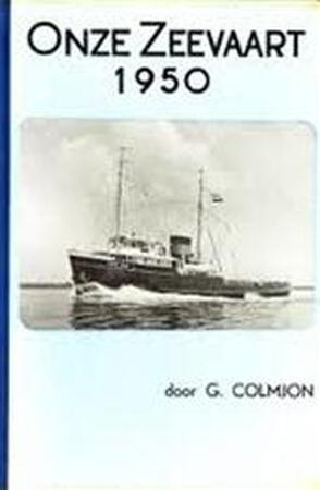 Onze zeevaart, 1950 - Gerben Colmjon Onze zeevaart, 1950 - Gerben Colmjon