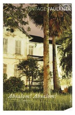 Absalom, Absalom! - William Faulkner Absalom, Absalom! - William Faulkner