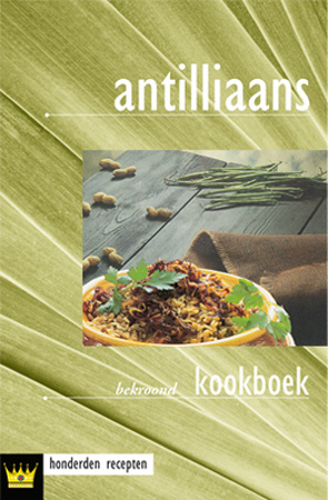 Antilliaans kookboek - Fokkelien Dijkstra Antilliaans kookboek - Fokkelien Dijkstra
