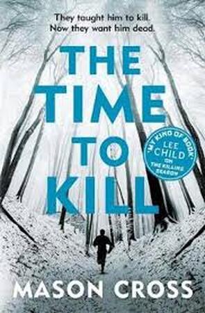 The Time to Kill - Mason Cross The Time to Kill - Mason Cross