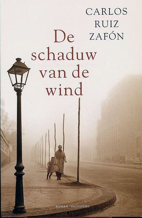 De schaduw van de wind - Carlos Ruiz Zafón De schaduw van de wind - Carlos Ruiz Zafón