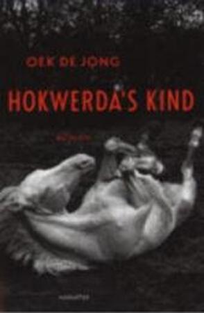 Hokwerda's kind - Oek de Jong Hokwerda's kind - Oek de Jong