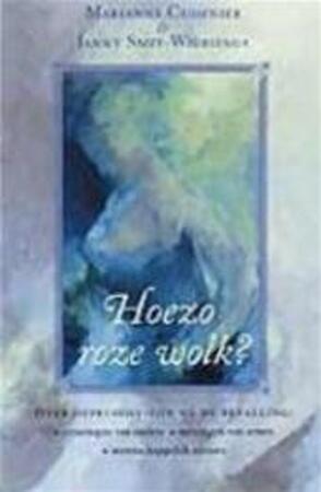 Hoezo roze wolk? - Marianne Cuisinier, Janny Smit-wiersinga Hoezo roze wolk? - Marianne Cuisinier, Janny Smit-wiersinga
