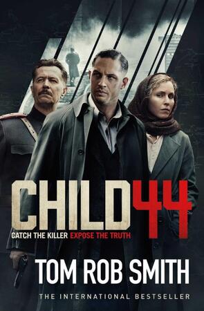 Child 44 Film Tie-In EXPORT - Tom Rob Smith Child 44 Film Tie-In EXPORT - Tom Rob Smith