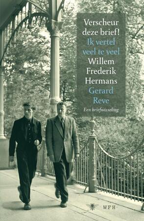 Verscheur deze brief Ik vertel veel te veel - Willem Frederik Hermans Verscheur deze brief Ik vertel veel te veel - Willem Frederik Hermans