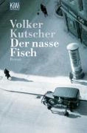 Der nasse Fisch - Volker Kutscher Der nasse Fisch - Volker Kutscher