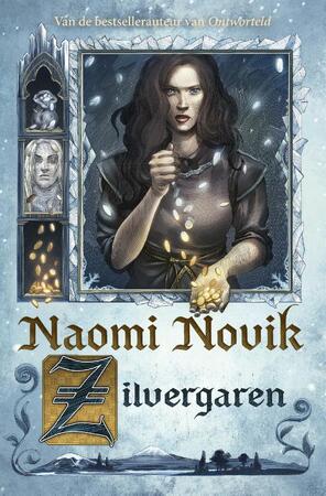 Zilvergaren - Naomi Novik Zilvergaren - Naomi Novik