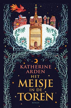 Het meisje in de toren - Katherine Arden Het meisje in de toren - Katherine Arden
