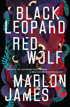 Black Leopard, Red Wolf - Marlon James Black Leopard, Red Wolf - Marlon James