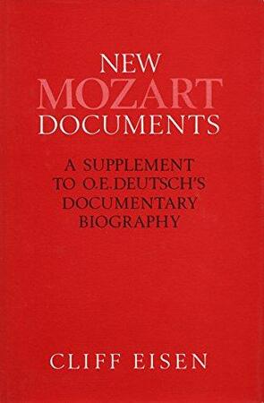 New Mozart documents - Otto Erich Deutsch, Cliff Eisen New Mozart documents - Otto Erich Deutsch, Cliff Eisen