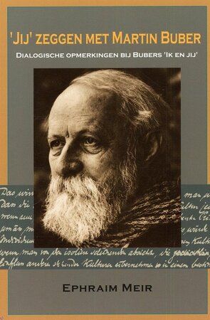 Jij zeggen met Martin Buber - Ephraim Meir Jij zeggen met Martin Buber - Ephraim Meir