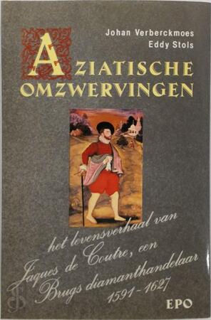 Aziatische omzwervingen - Jacques de Coutre, Esteban de Coutre Aziatische omzwervingen - Jacques de Coutre, Esteban de Coutre