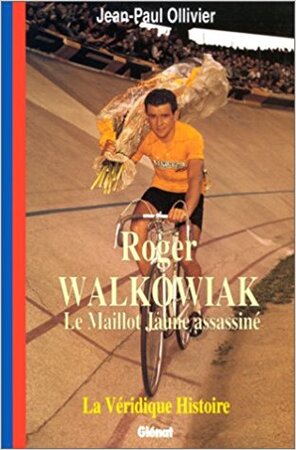 La véridique histoire de Roger Walkowiak - Jean-Paul Ollivier La véridique histoire de Roger Walkowiak - Jean-Paul Ollivier