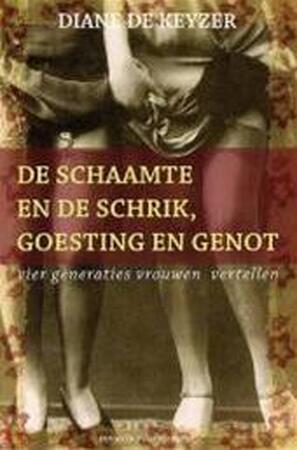 De schaamte en de schrik, goesting en genot - Diane De Keyzer De schaamte en de schrik, goesting en genot - Diane De Keyzer