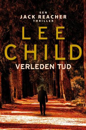 Verleden tijd - Lee Child Verleden tijd - Lee Child