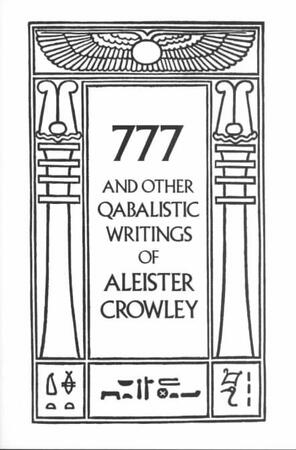 777 And Other Qabalistic Writings of Aleister Crowley - Israel Regardie 777 And Other Qabalistic Writings of Aleister Crowley - Israel Regardie