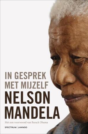In gesprek met mijzelf. Persoonlijke notities - Nelson Mandela In gesprek met mijzelf. Persoonlijke notities - Nelson Mandela