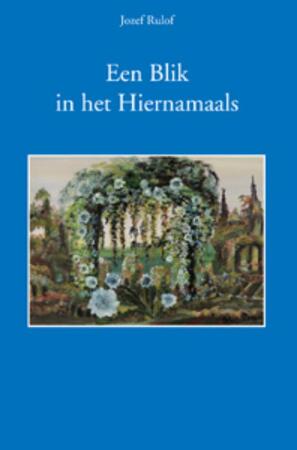 Een blik in het hiernamaals - Jozef Rulof Een blik in het hiernamaals - Jozef Rulof