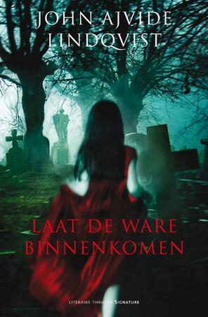 Laat de ware binnenkomen - John Ajvide Lindqvist Laat de ware binnenkomen - John Ajvide Lindqvist