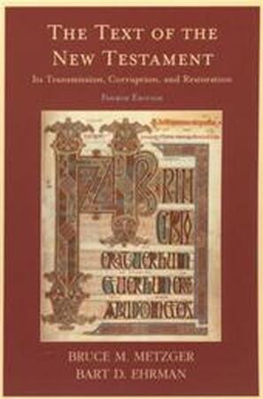Text of the New Testament - Bruce M. Metzger, Bart D. Ehrman Text of the New Testament - Bruce M. Metzger, Bart D. Ehrman