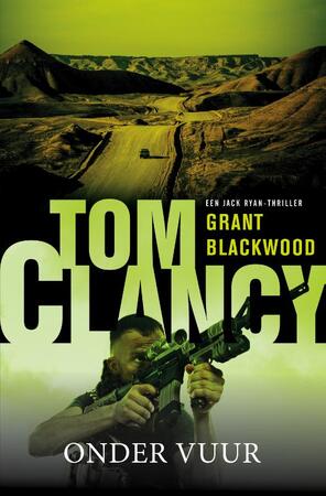Tom Clancy Onder vuur - Tom Clancy, Grant Blackwood Tom Clancy Onder vuur - Tom Clancy, Grant Blackwood