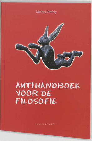 Antihandboek voor de filosofie - Michel Onfray Antihandboek voor de filosofie - Michel Onfray
