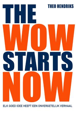 The wow starts now - Theo Hendriks The wow starts now - Theo Hendriks