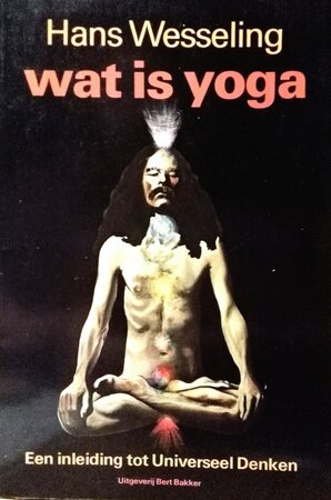 Wat is yoga? - Hans Wesseling Wat is yoga? - Hans Wesseling