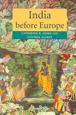India Before Europe - Catherine B Asher India Before Europe - Catherine B Asher