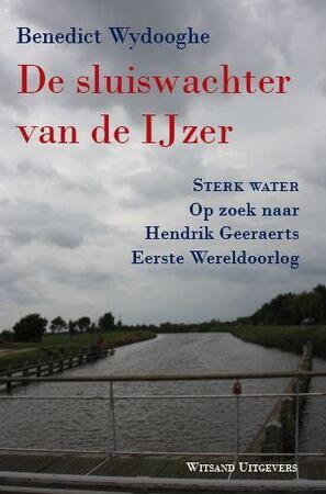 De sluiswachter van de ijzer - Benedict Wydooghe De sluiswachter van de ijzer - Benedict Wydooghe
