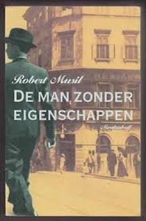 De man zonder eigenschappen - Robert Musil De man zonder eigenschappen - Robert Musil