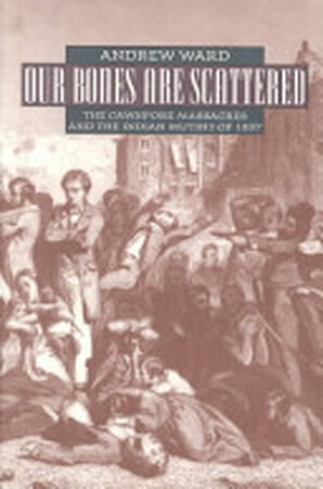 Our Bones Are Scattered - Andrew Ward Our Bones Are Scattered - Andrew Ward